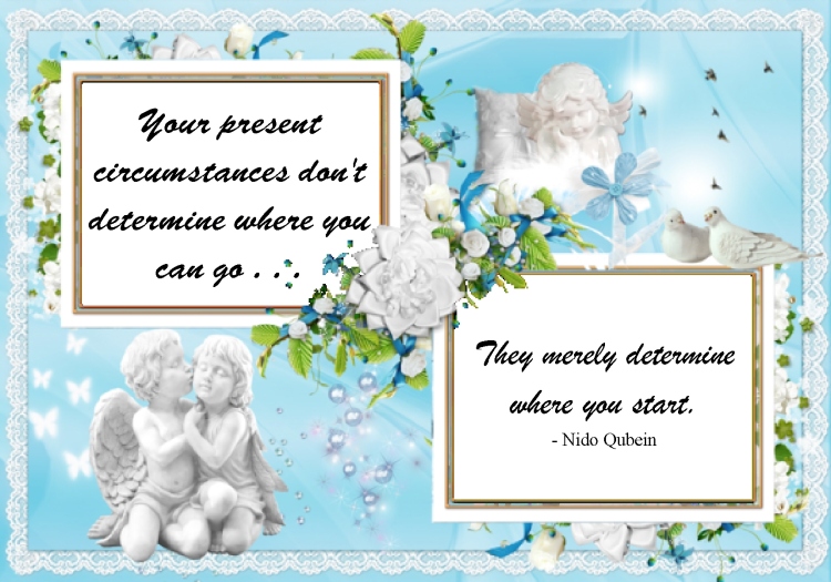 Your present circumstances
